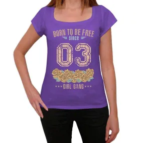 03, Born to be Free Since 03 Women's T shirt Purple Birthday Gift 00534