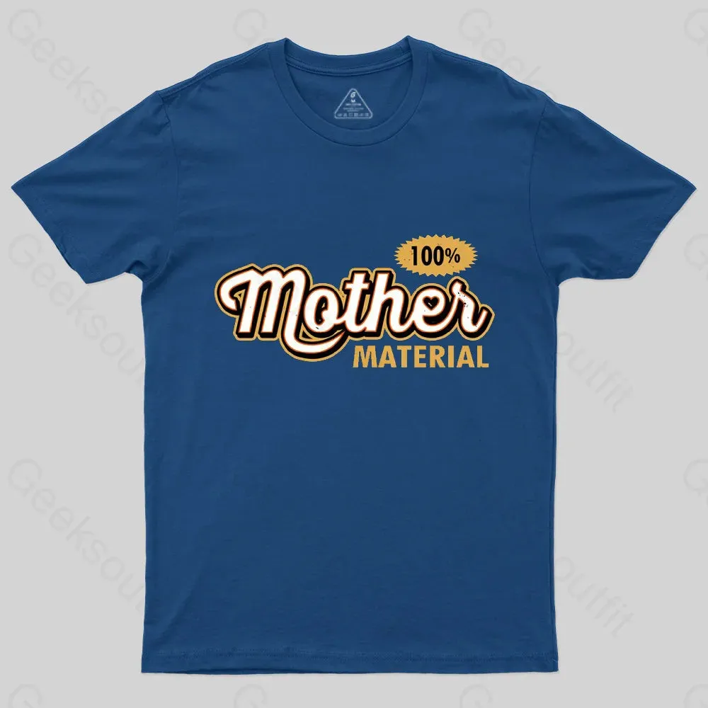 100% Mom Material T-Shirt