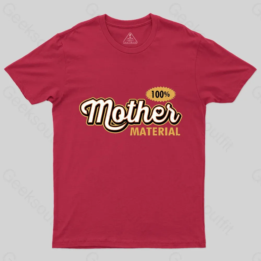 100% Mom Material T-Shirt