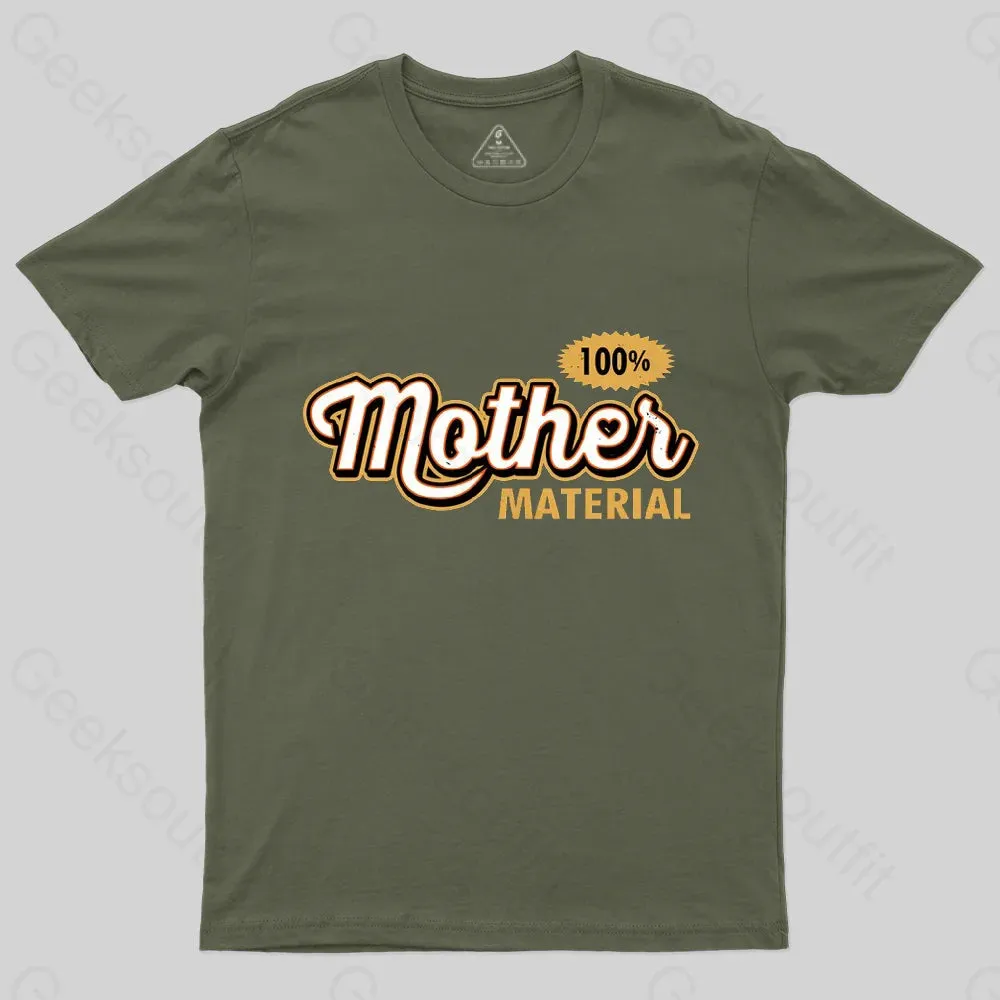 100% Mom Material T-Shirt