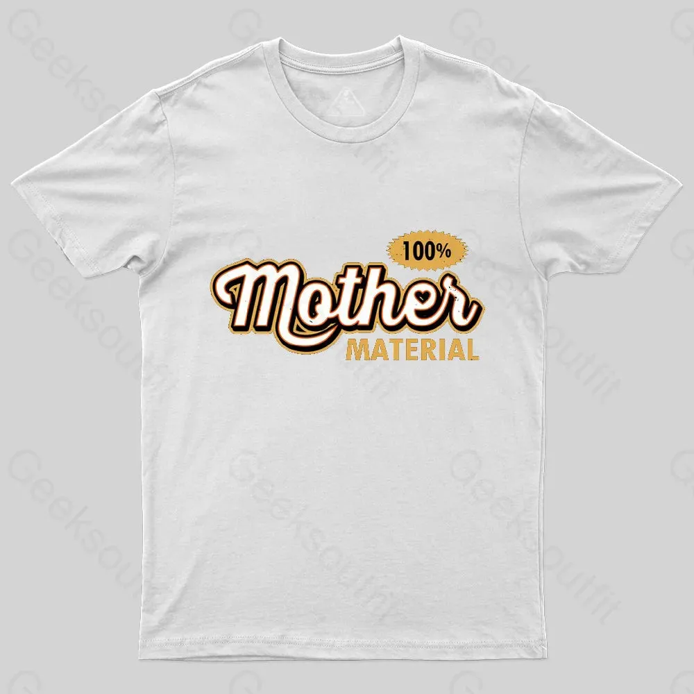 100% Mom Material T-Shirt