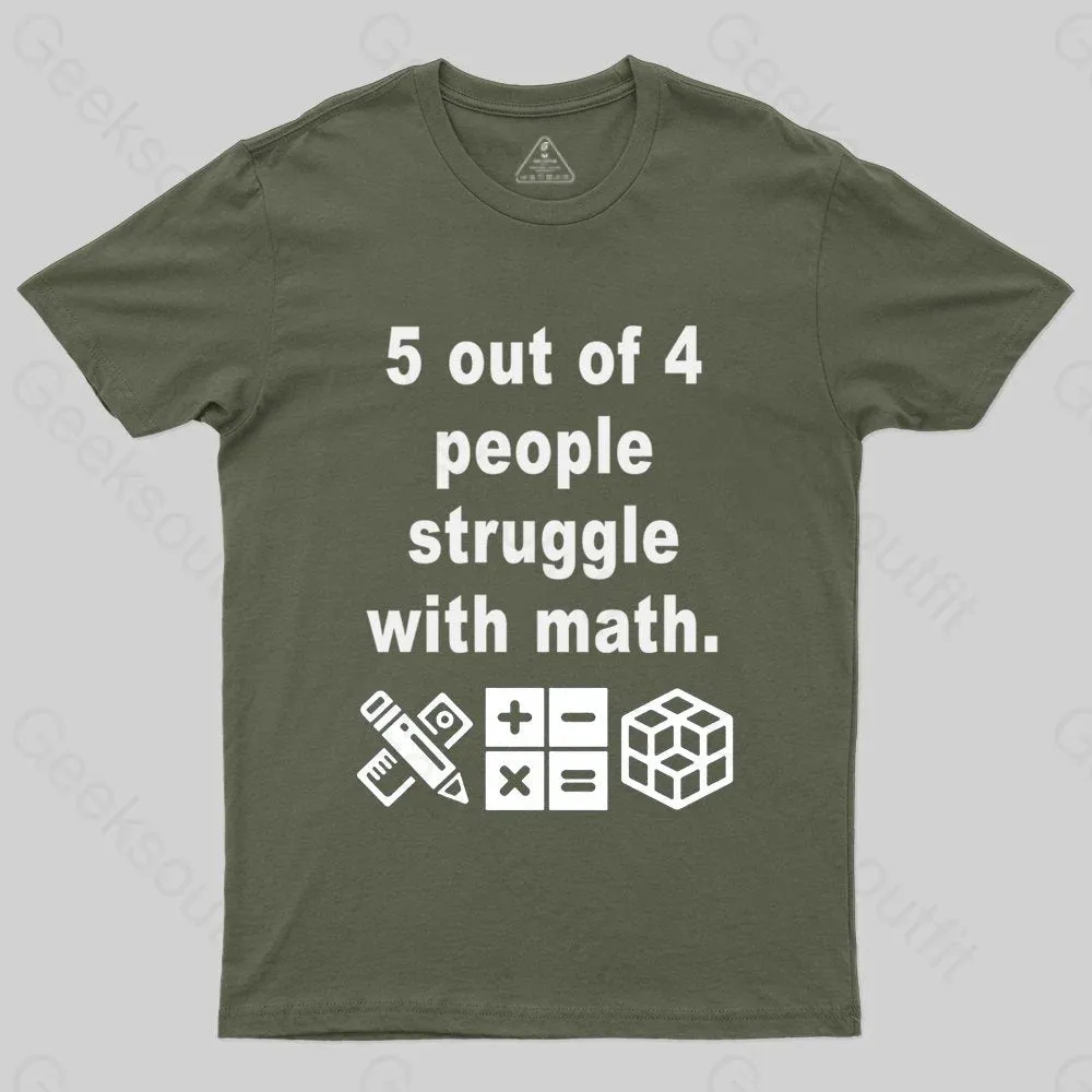 5 Out of 4 People Struggle with Math T-shirt