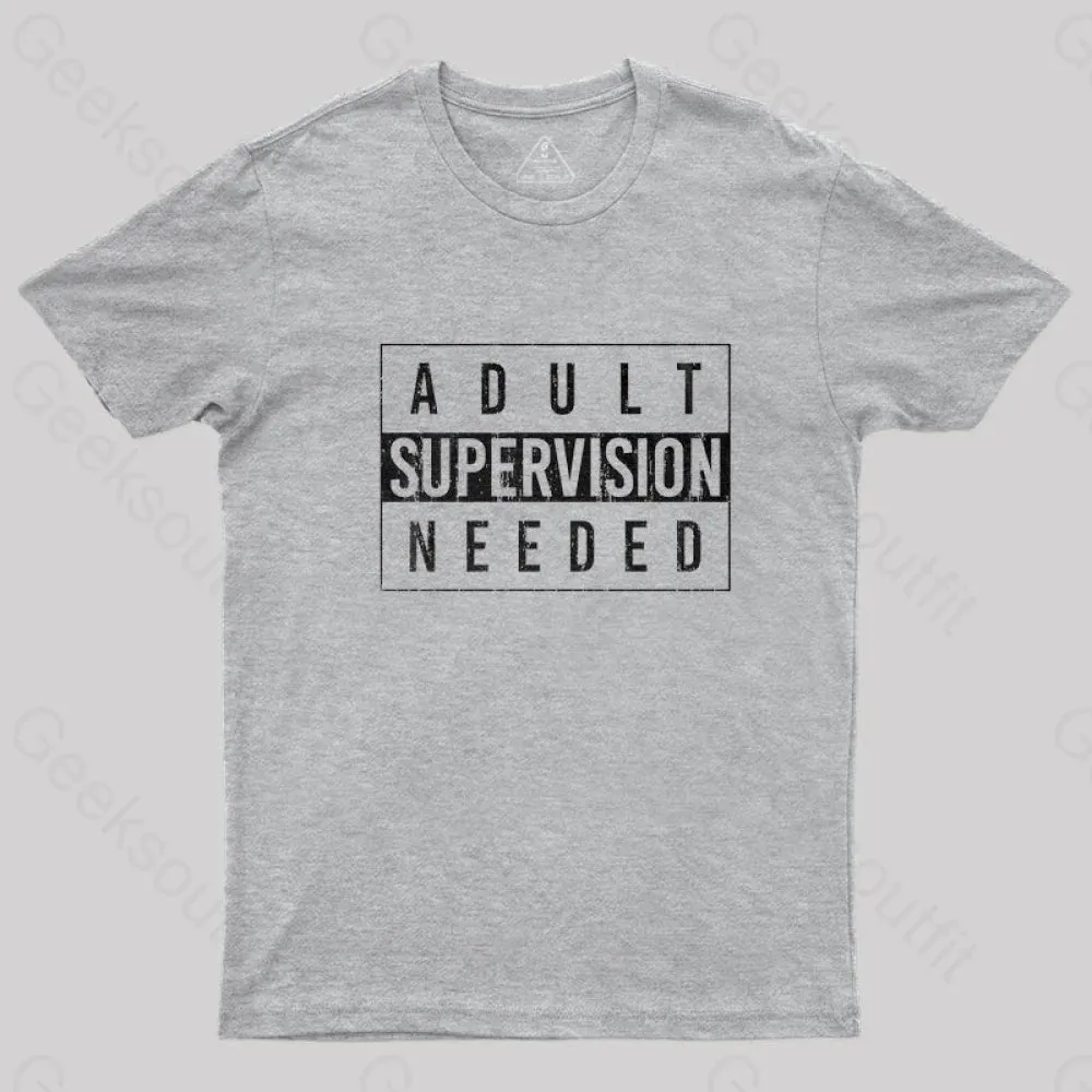 Adult Supervision Needed T-Shirt