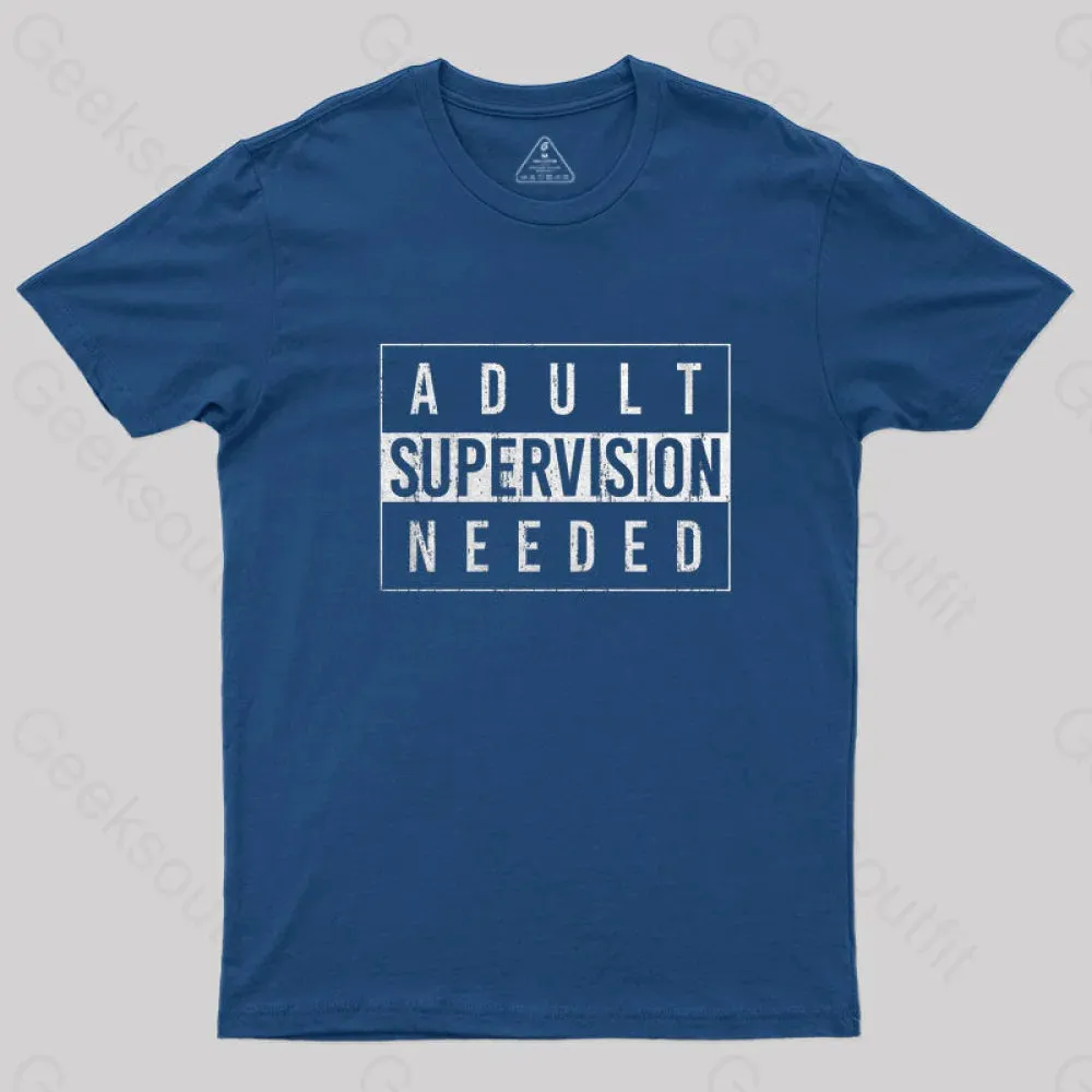 Adult Supervision Needed T-Shirt