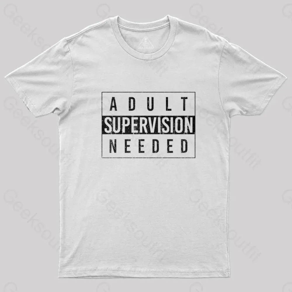 Adult Supervision Needed T-Shirt