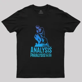 Analysis Paralysis T-Shirt