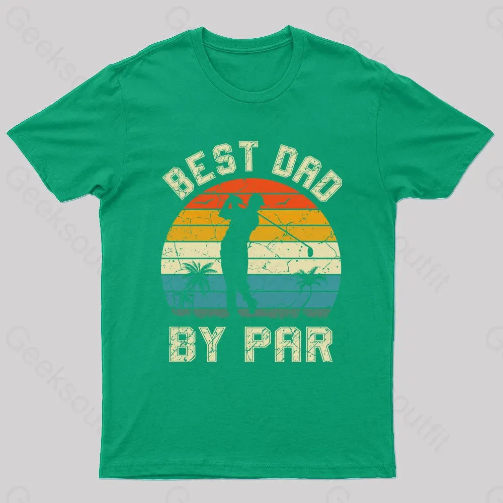 Best Dad By Par Geek T-Shirt